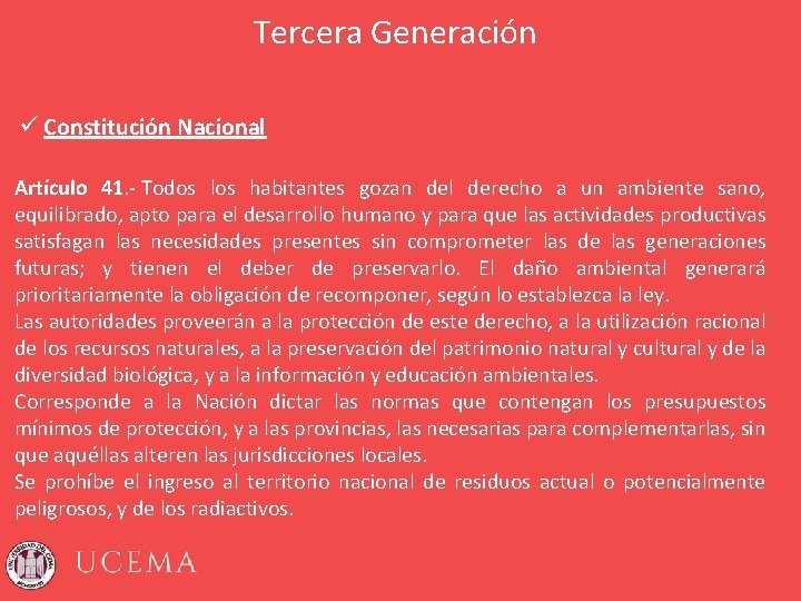 Tercera Generación ü Constitución Nacional Artículo 41. - Todos los habitantes gozan del derecho