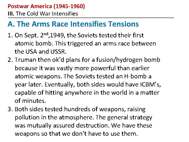 Postwar America (1945 -1960) III. The Cold War Intensifies A. The Arms Race Intensifies