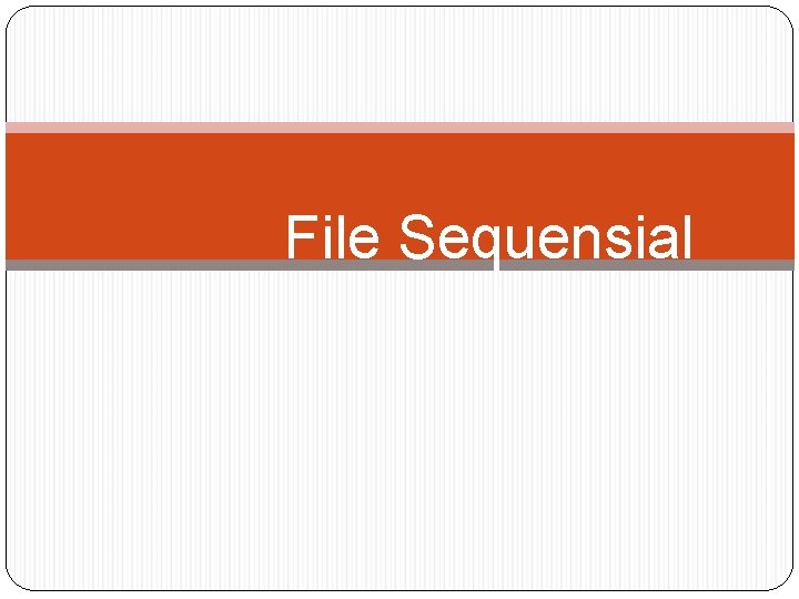 File Sequensial 