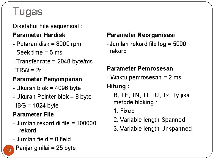 Tugas Diketahui File sequensial : Parameter Hardisk - Putaran disk = 8000 rpm -