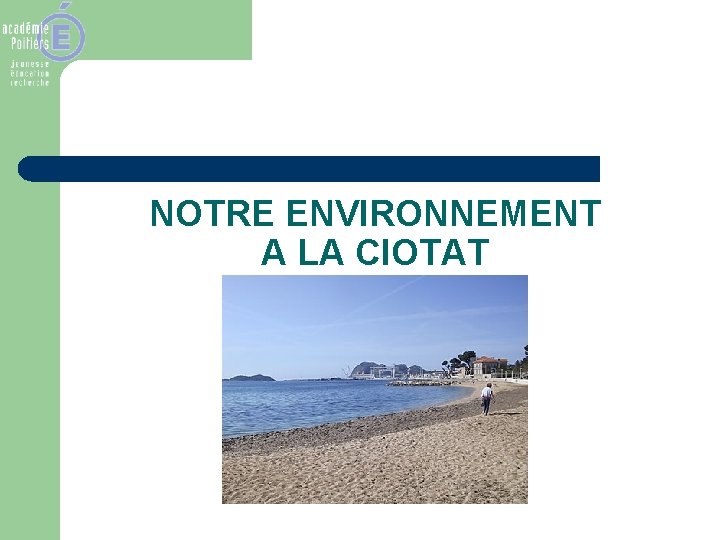 NOTRE ENVIRONNEMENT A LA CIOTAT 