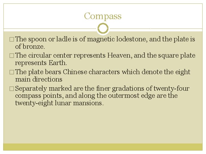 Compass � The spoon or ladle is of magnetic lodestone, and the plate is
