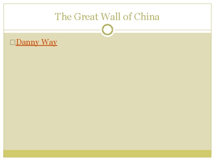 The Great Wall of China �Danny Way 