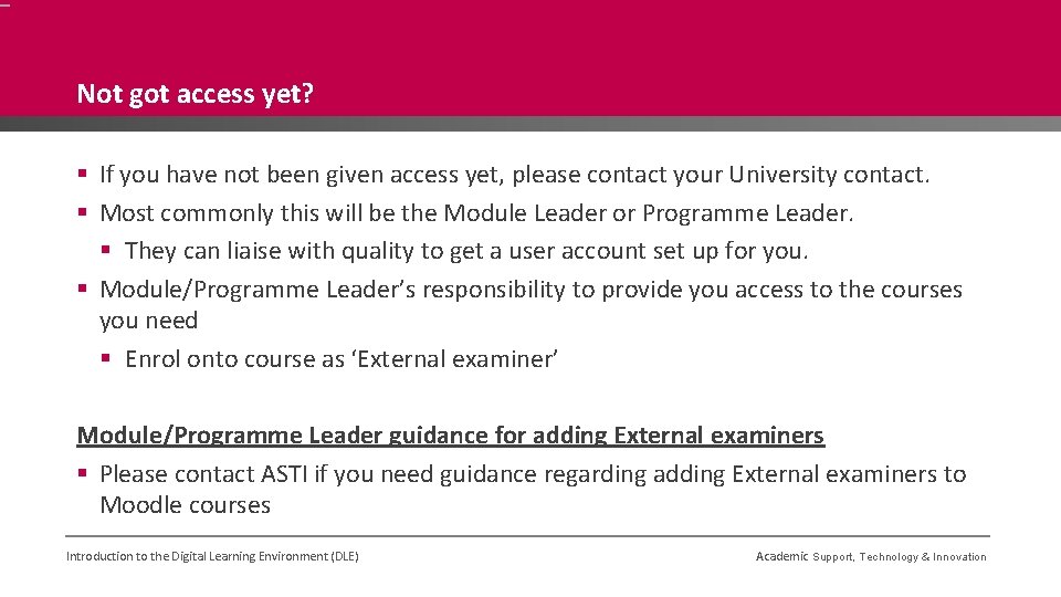 Not got access yet? § If you have not been given access yet, please Not got access yet? § If you have not been given access yet, please
