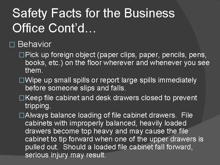 Safety Facts for the Business Office Cont’d… � Behavior �Pick up foreign object (paper