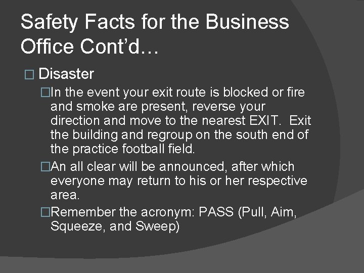 Safety Facts for the Business Office Cont’d… � Disaster �In the event your exit