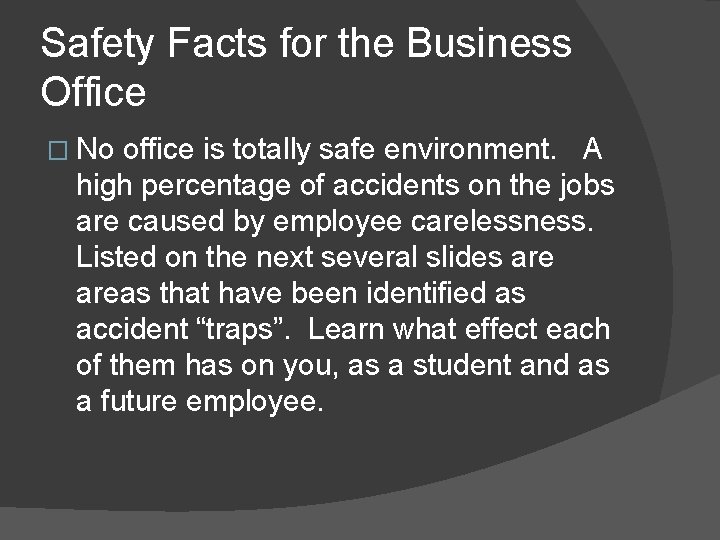Safety Facts for the Business Office � No office is totally safe environment. A