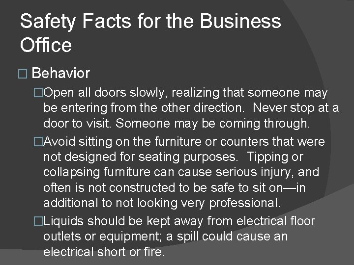 Safety Facts for the Business Office � Behavior �Open all doors slowly, realizing that