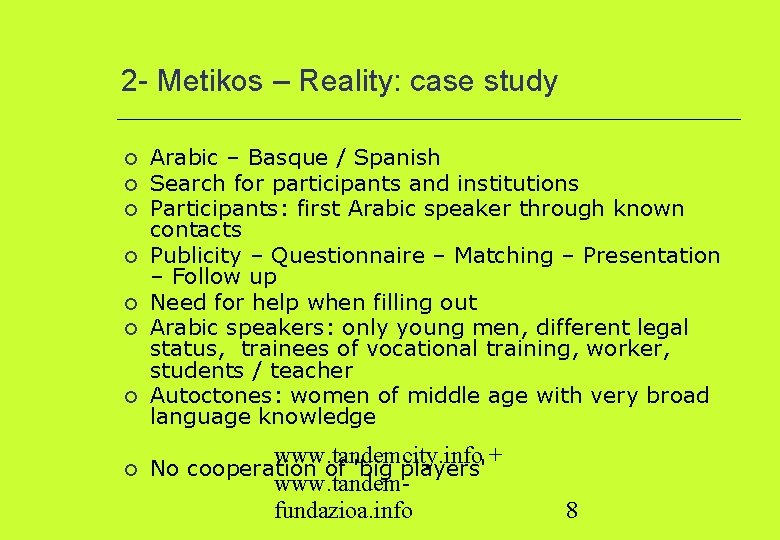 2 - Metikos – Reality: case study Arabic – Basque / Spanish Search for