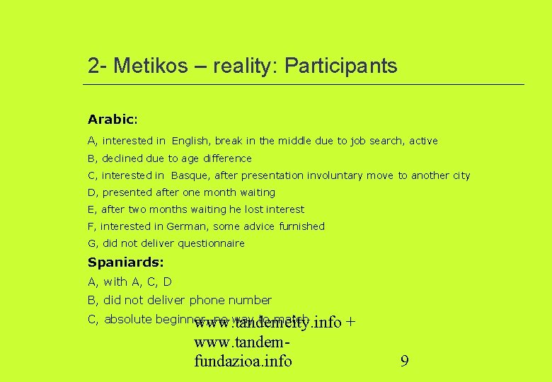 2 - Metikos – reality: Participants Arabic: A, interested in English, break in the