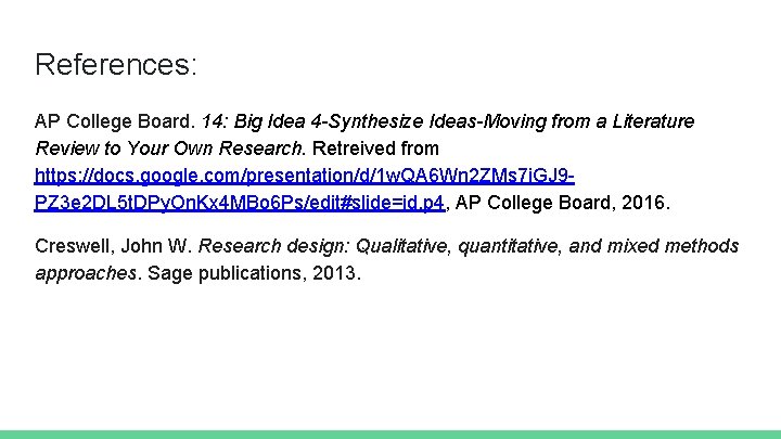 References: AP College Board. 14: Big Idea 4 -Synthesize Ideas-Moving from a Literature Review