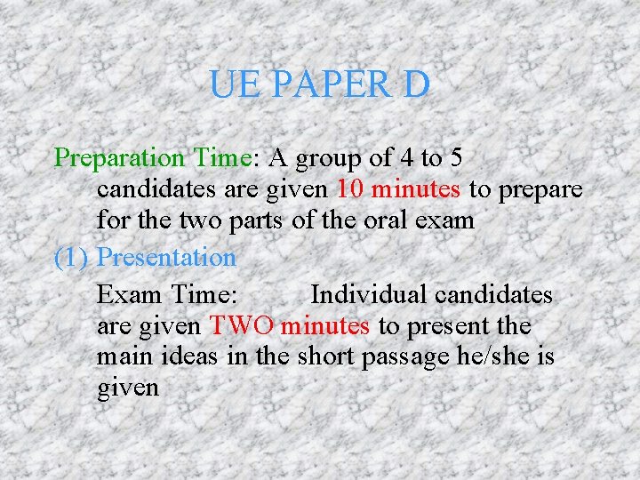 UE PAPER D Preparation Time: A group of 4 to 5 candidates are given