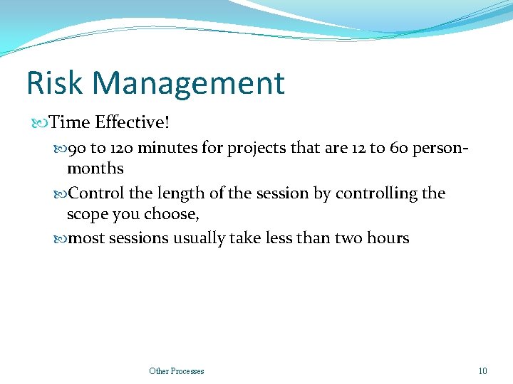 Risk Management Time Effective! 90 to 120 minutes for projects that are 12 to Risk Management Time Effective! 90 to 120 minutes for projects that are 12 to