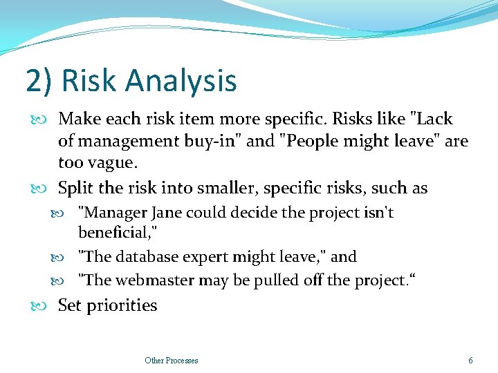 2) Risk Analysis Make each risk item more specific. Risks like "Lack of management 2) Risk Analysis Make each risk item more specific. Risks like "Lack of management