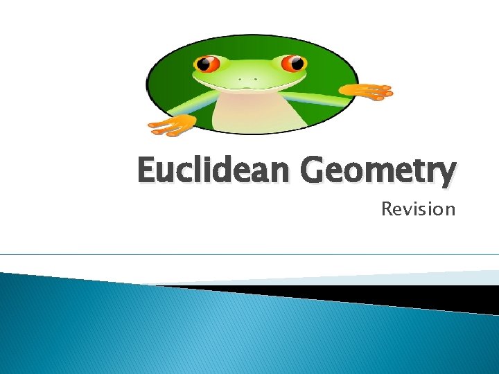 Euclidean Geometry Revision 