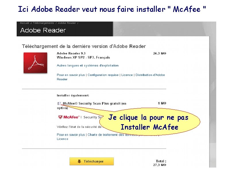 Ici Adobe Reader veut nous faire installer " Mc. Afee " Je clique la