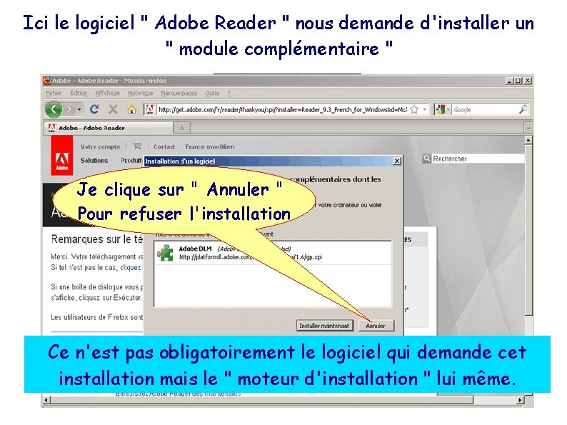 Ici le logiciel " Adobe Reader " nous demande d'installer un " module complémentaire