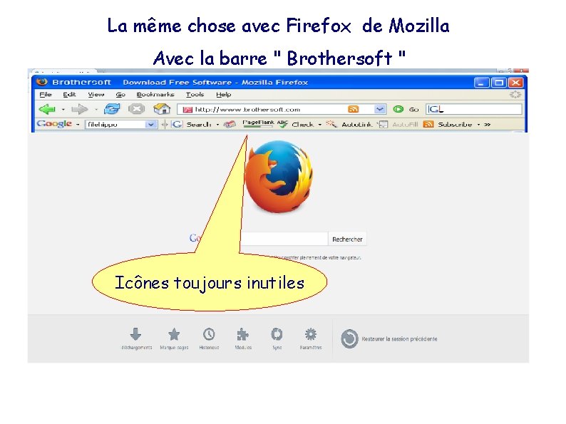 La même chose avec Firefox de Mozilla Avec la barre " Brothersoft " Icônes