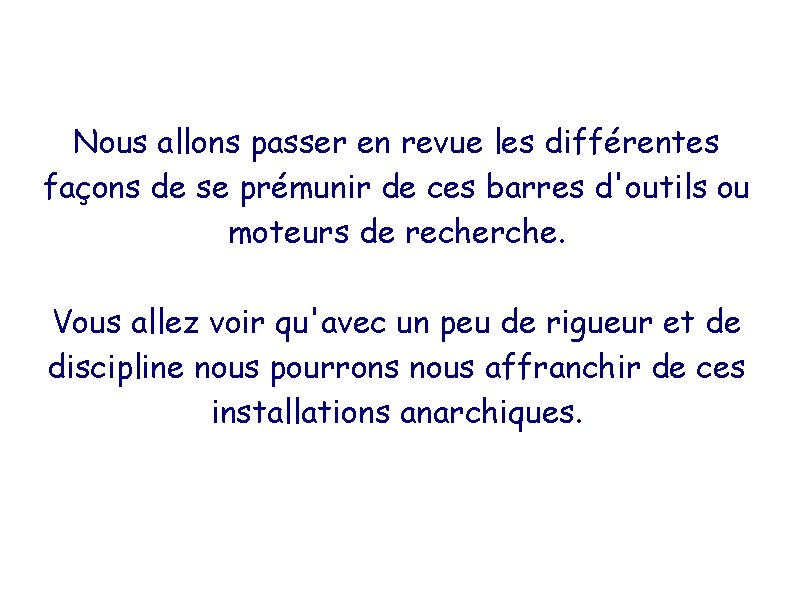 Nous allons passer en revue les différentes façons de se prémunir de ces barres