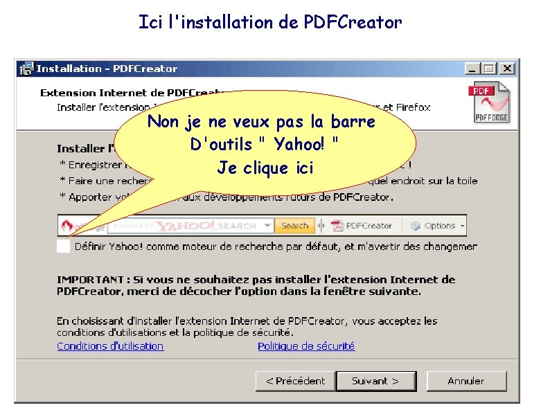 Ici l'installation de PDFCreator Non je ne veux pas la barre D'outils " Yahoo!