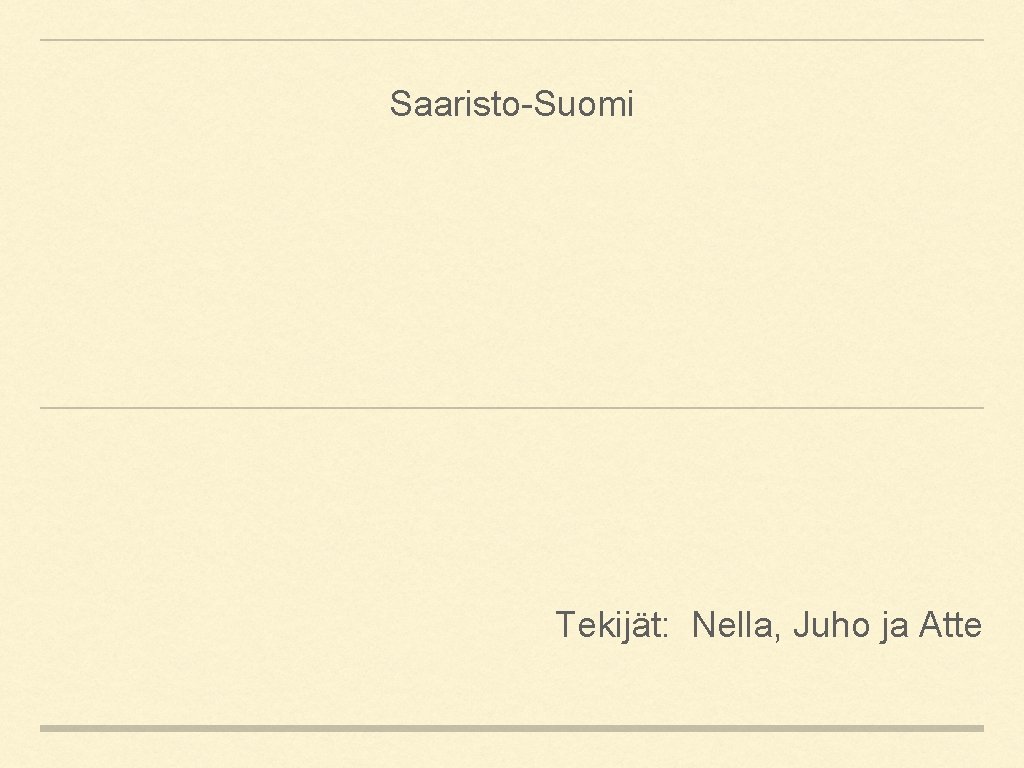 Saaristo-Suomi Tekijät: Nella, Juho ja Atte 