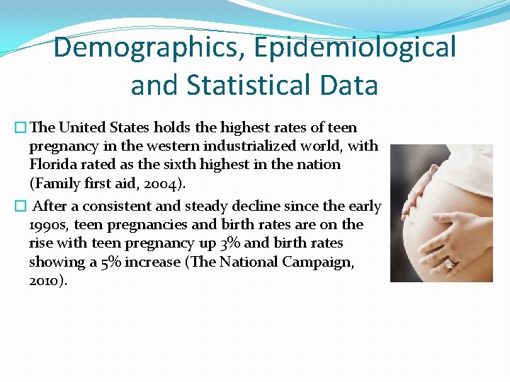 Demographics, Epidemiological and Statistical Data �The United States holds the highest rates of teen