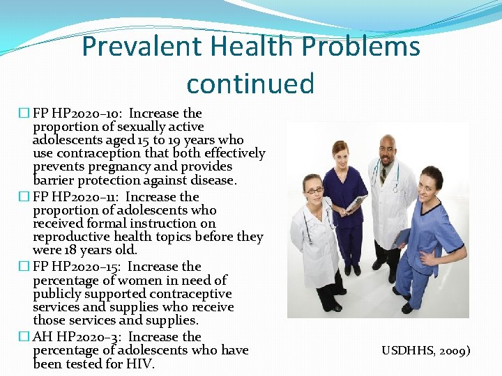 Prevalent Health Problems continued � FP HP 2020– 10: Increase the proportion of sexually