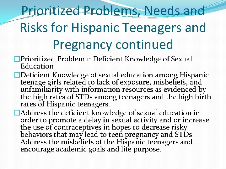 Prioritized Problems, Needs and Risks for Hispanic Teenagers and Pregnancy continued �Prioritized Problem 1: