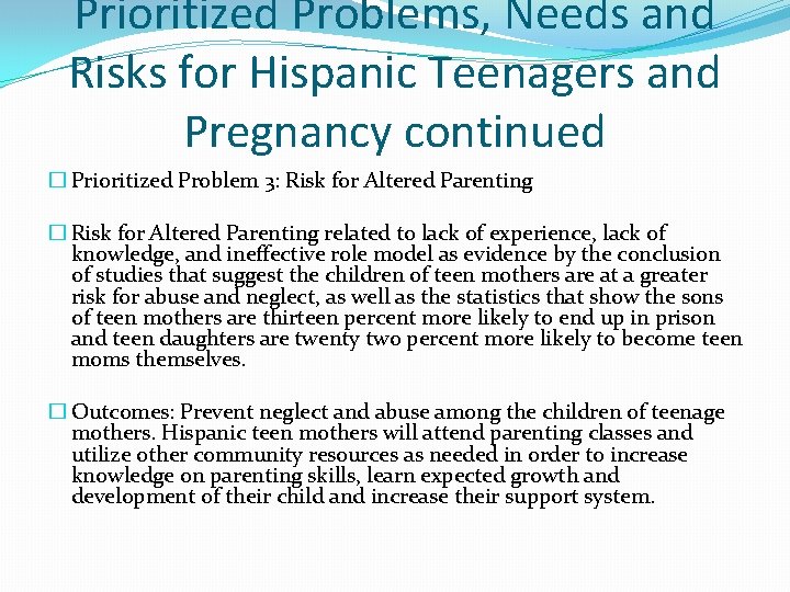 Prioritized Problems, Needs and Risks for Hispanic Teenagers and Pregnancy continued � Prioritized Problem