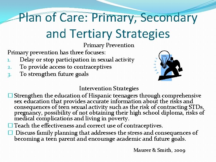 Plan of Care: Primary, Secondary and Tertiary Strategies Primary Prevention Primary prevention has three