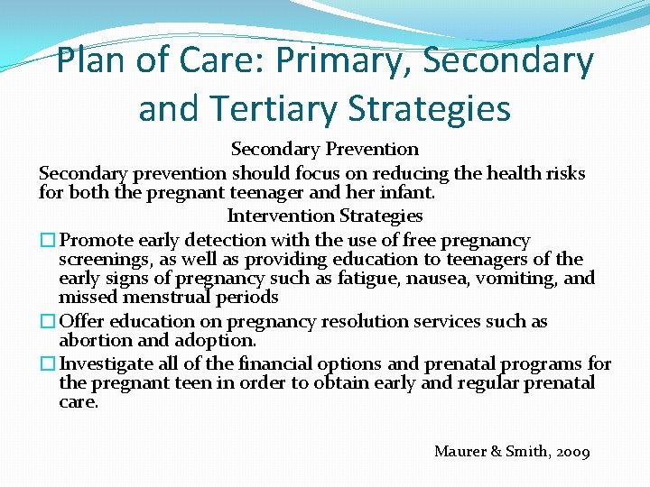 Plan of Care: Primary, Secondary and Tertiary Strategies Secondary Prevention Secondary prevention should focus