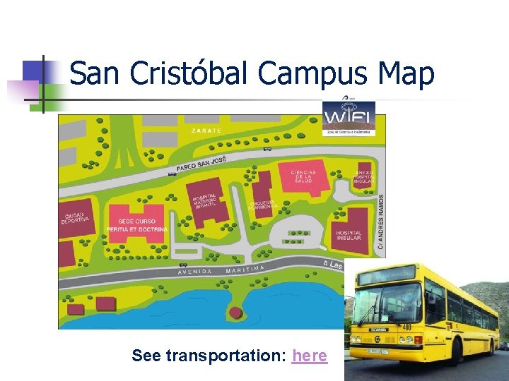 San Cristóbal Campus Map See transportation: here San Cristóbal Campus Map See transportation: here