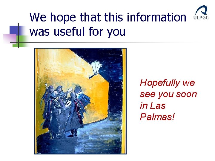 We hope that this information was useful for you Hopefully we see you soon We hope that this information was useful for you Hopefully we see you soon