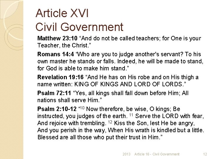 Article XVI Civil Government Matthew 23: 10 “And do not be called teachers; for