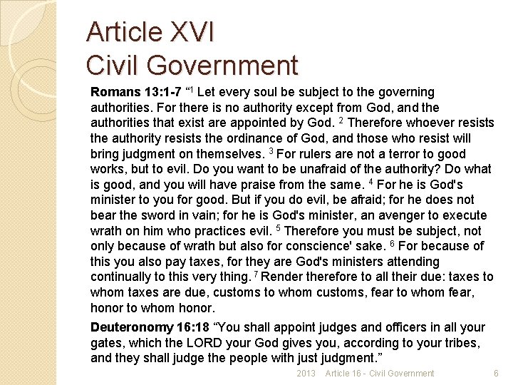 Article XVI Civil Government Romans 13: 1 -7 “ 1 Let every soul be
