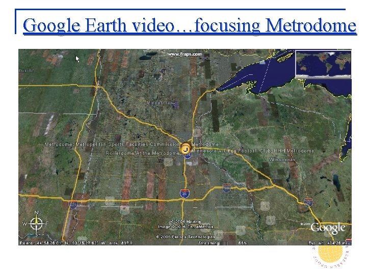 Google Earth video…focusing Metrodome 