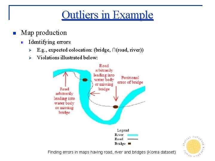 Outliers in Example n Map production Identifying errors Ø Ø E. g. , expected