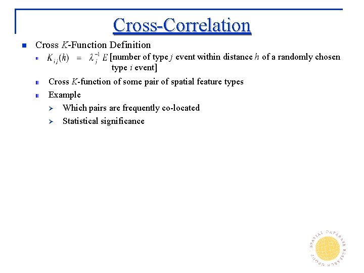 Cross-Correlation n Cross K-Function Definition [number of type j event within distance h of