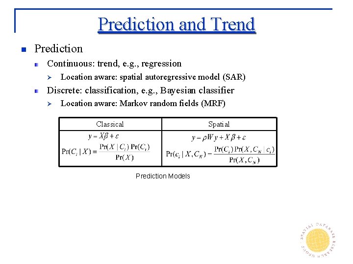 Prediction and Trend n Prediction Continuous: trend, e. g. , regression Ø Location aware:
