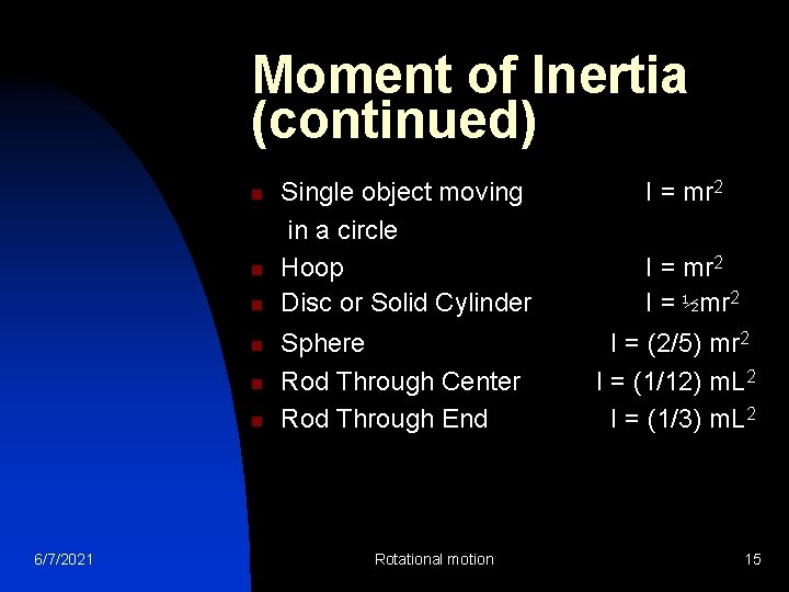 Moment of Inertia (continued) n n n 6/7/2021 Single object moving in a circle