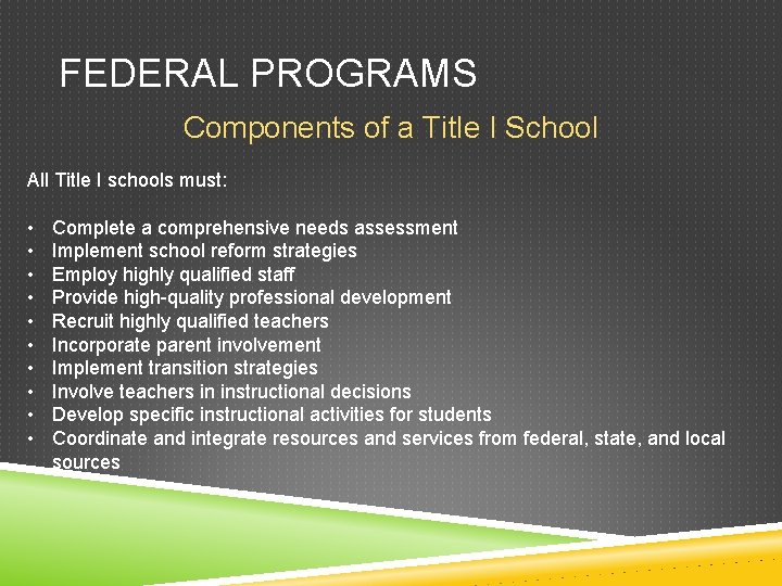 FEDERAL PROGRAMS Components of a Title I School All Title I schools must: •