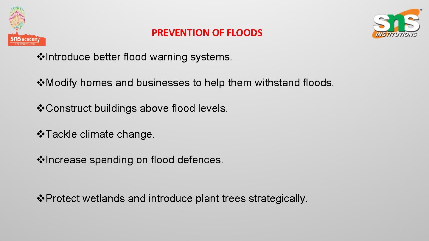 PREVENTION OF FLOODS v. Introduce better flood warning systems. v. Modify homes and businesses