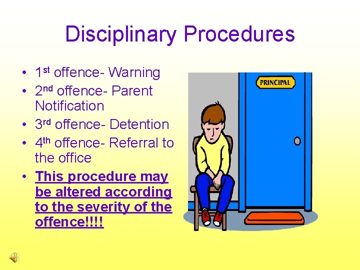 Disciplinary Procedures • 1 st offence- Warning • 2 nd offence- Parent Notification •