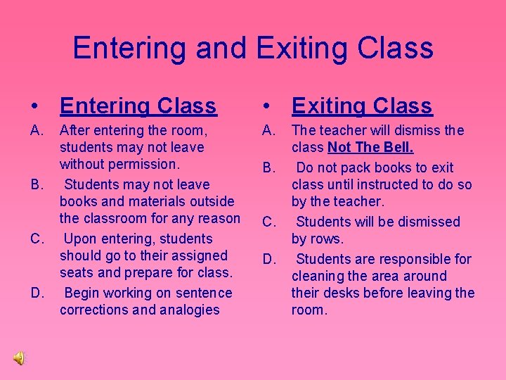 Entering and Exiting Class • Entering Class • Exiting Class A. B. C. D.