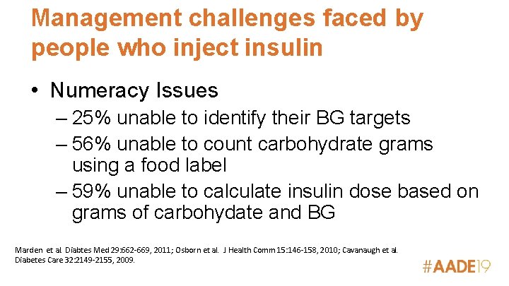 Management challenges faced by people who inject insulin • Numeracy Issues – 25% unable