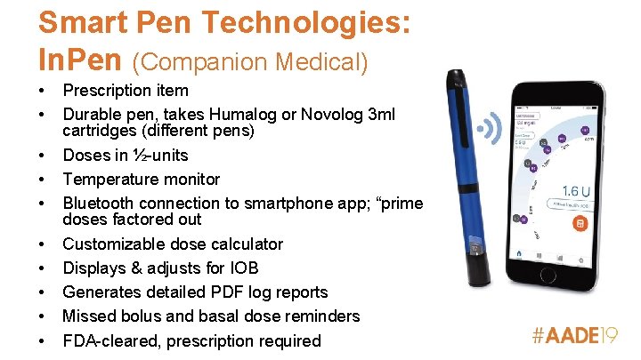 Smart Pen Technologies: In. Pen (Companion Medical) • • • Prescription item Durable pen,