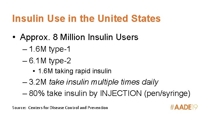 Insulin Use in the United States • Approx. 8 Million Insulin Users – 1.