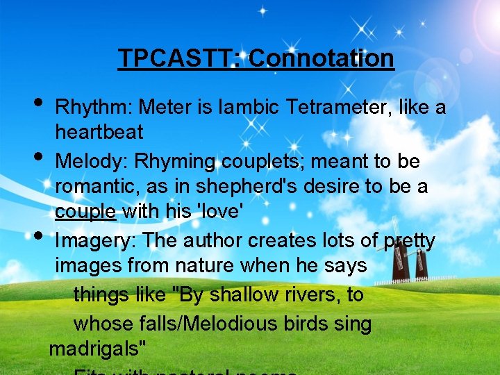 TPCASTT: Connotation • • • Rhythm: Meter is Iambic Tetrameter, like a heartbeat Melody: