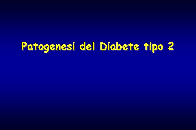 Patogenesi del Diabete tipo 2 