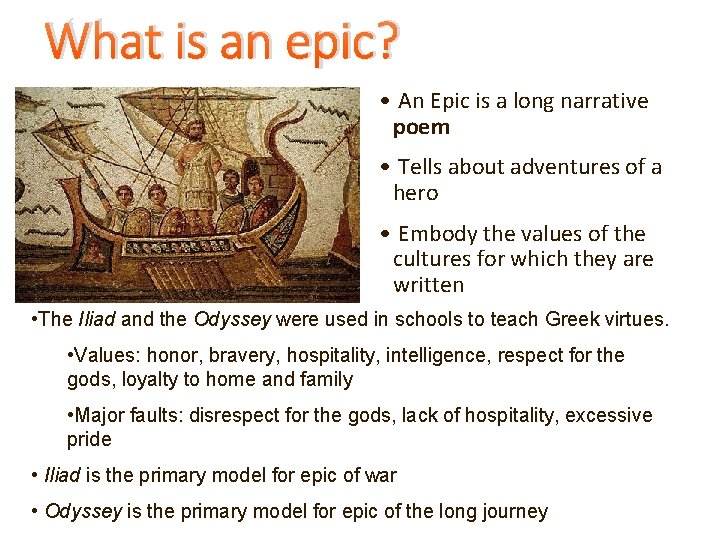 What is an epic? • An Epic is a long narrative poem • Tells